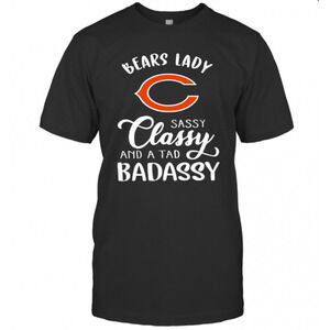 Chicago Bears Lady Sassy Classy And A Tad Badassy T-Shirt